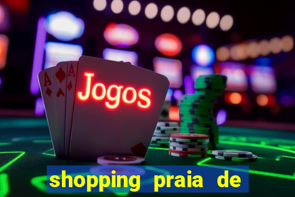 shopping praia de belas cinema